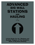 This image may not show for some browsers, like, for example, Internet Explorer. Either Mozilla Firefox or Google Chrome work perfectly for this and all other pages of the site. Click here to see the field guide: Advanced Big Wall Stations and Hauling